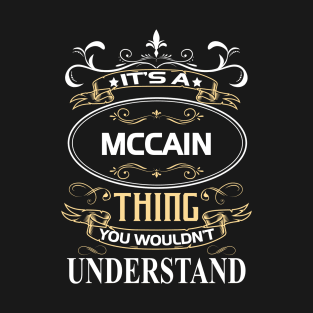 Mccain Name Shirt It's A Mccain Thing You Wouldn't Understand T-Shirt