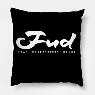 Fud - Fear Uncertainty Doubt Pillow