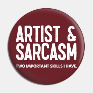 Artist & Sarcasm - Two Important Skills I Have Pin