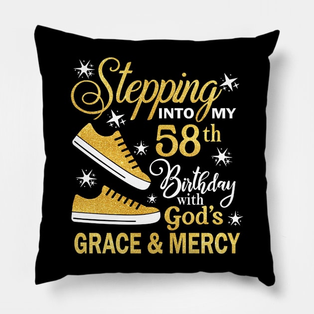 Stepping Into My 58th Birthday With God's Grace & Mercy Bday Pillow by MaxACarter