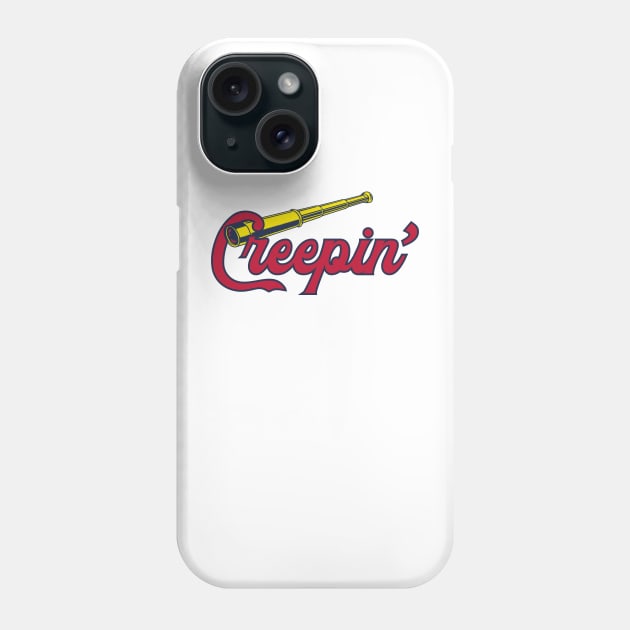 Hey Creep ! Stop Creepin' Phone Case by PASTEECHE