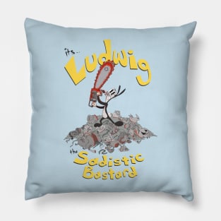 Ludwig the Sadistic Bastard Pillow