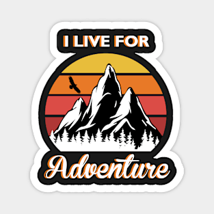 I live for Adventure Magnet