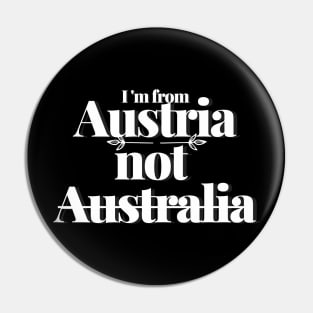 Austria not Australia Pin