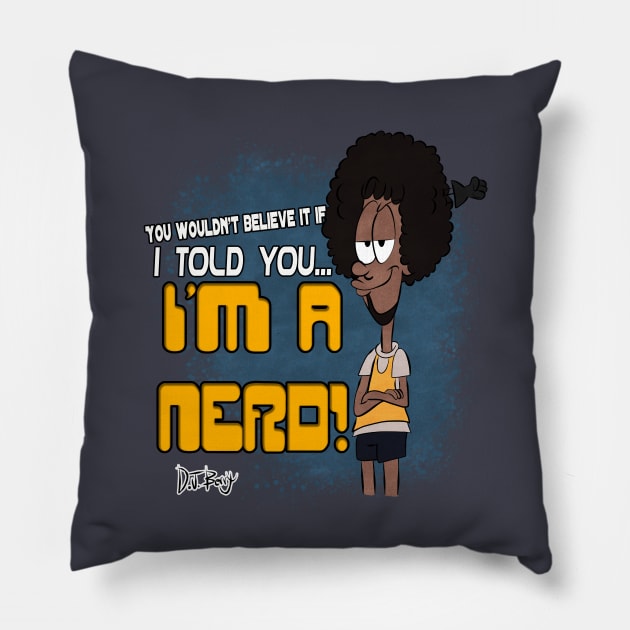 I'm a Nerd! Pillow by D.J. Berry