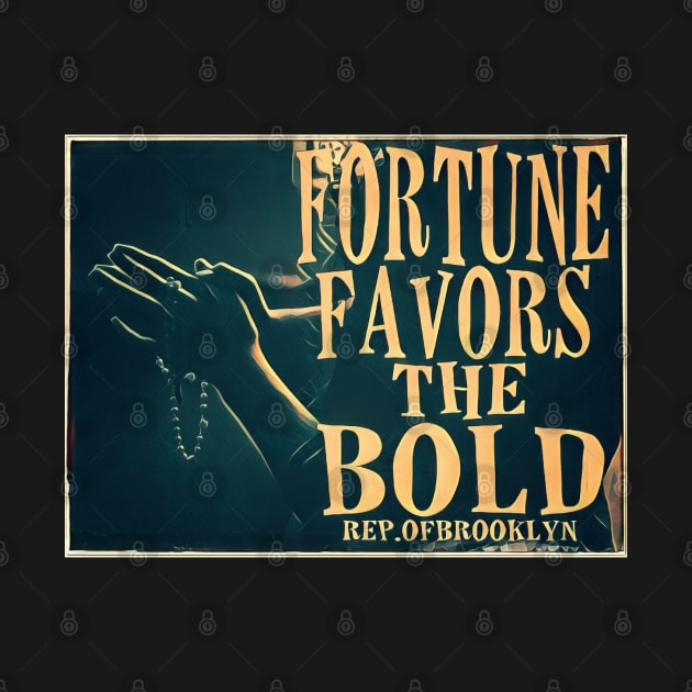 Fortune Favor the Bold by Digz