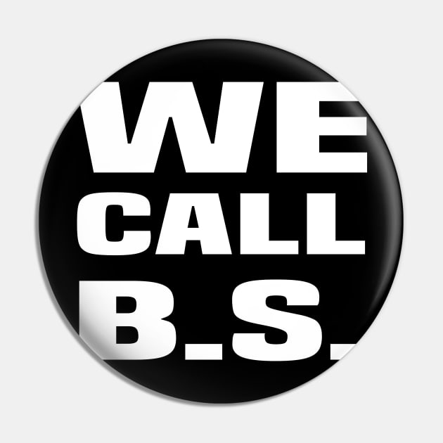 We Call BS! #wecallbs Pin by amitsurti