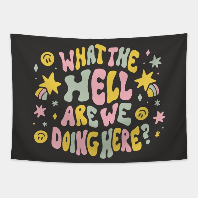 What the hell are we doing here? Tapestry by MidnightCoffee