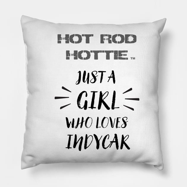 Hot Rod Hottie, Love for IndyCar Pillow by Morrissey OC