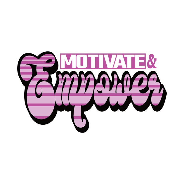 Motivate and Empower by SunriseD