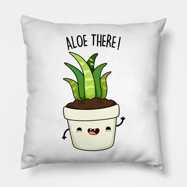 Aloe-There Cute Funny Aloe Vera Pun Pillow by punnybone