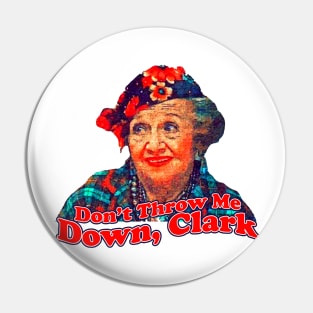 Aunt Bethany Dont Throw Me Down Clark Pin