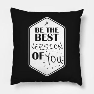 Be The Best Version of You Text Art Pillow