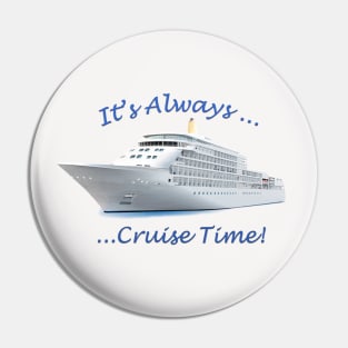 Its always cruise time Pin