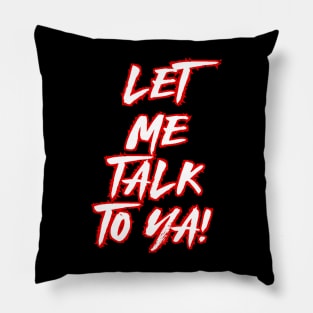 LA Knight | Let Me Talk To Ya! Pillow