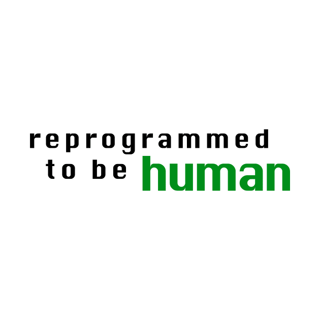 Reprogrammed to Be Human 2021 by Reprogram the Man