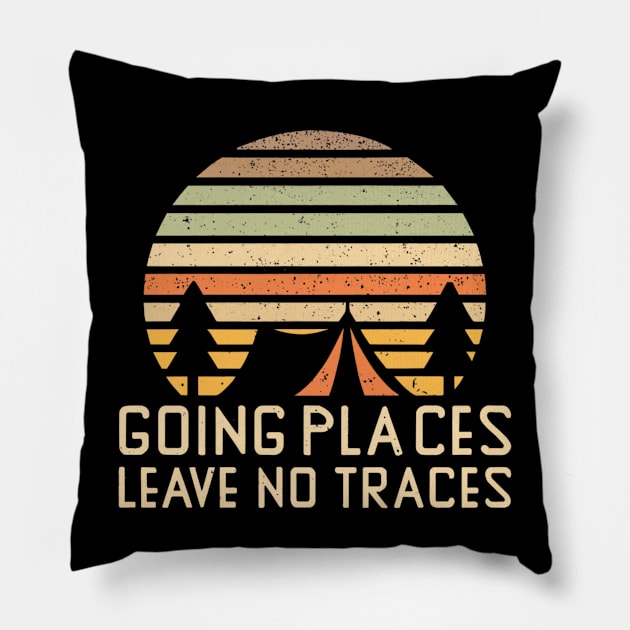 Going Places Leave No Traces Camping Addict Pillow by SOS@ddicted