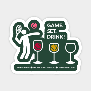 Game. Set. Drink! (white) Magnet