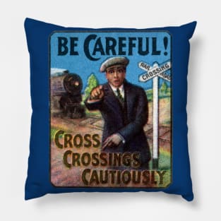 1910 Be Careful at Railroad Crossings Pillow