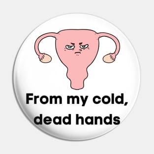 From My Cold, Dead Hands Pin