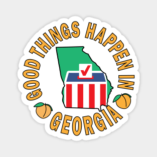 Good Things Happen in Georgia Magnet
