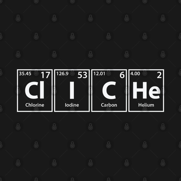 Cliche (Cl-I-C-He) Periodic Elements Spelling by cerebrands