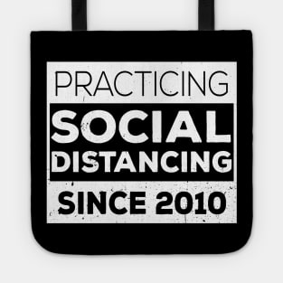 Practicing Social Distancing Since i was born Tote