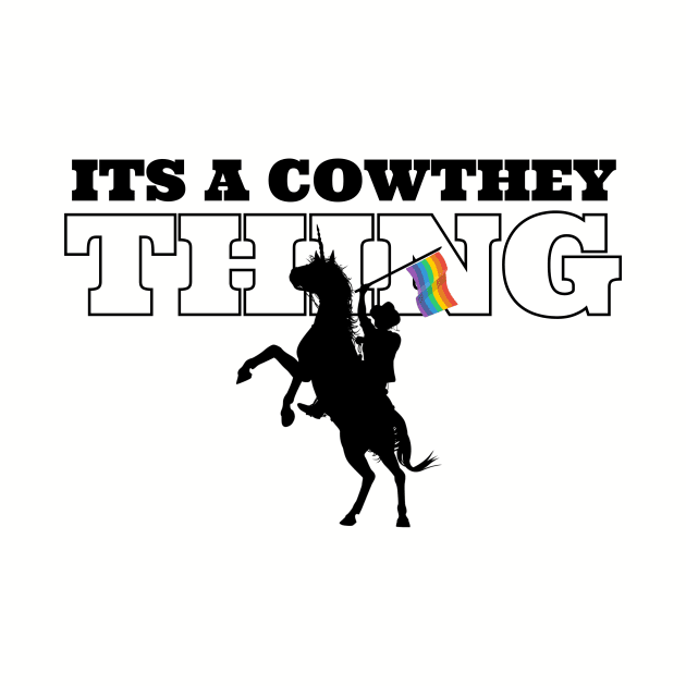 Its a CowThey Thing by CowThey