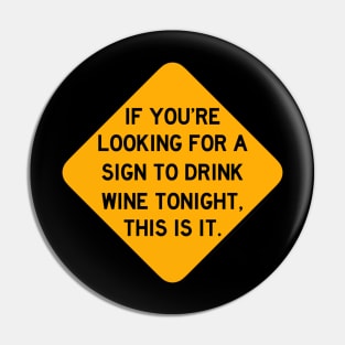 Here's a Sign to Drink Wine Tonight Pin