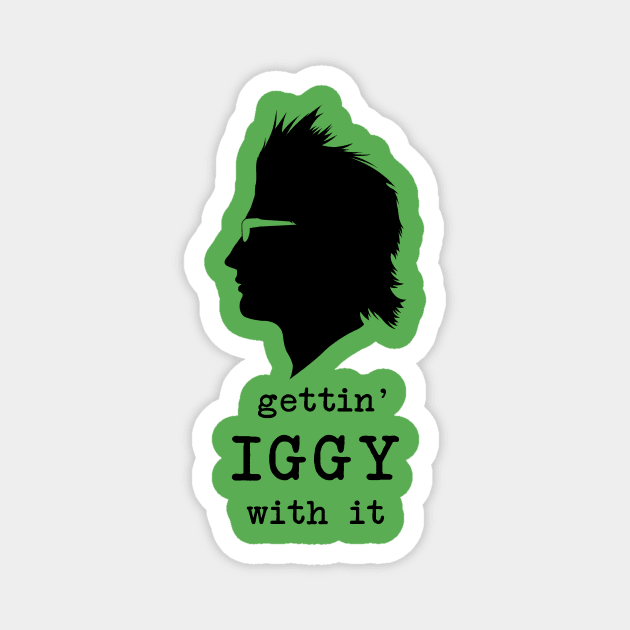 Gettin' Iggy With It (black) Magnet by fairygodpiggy