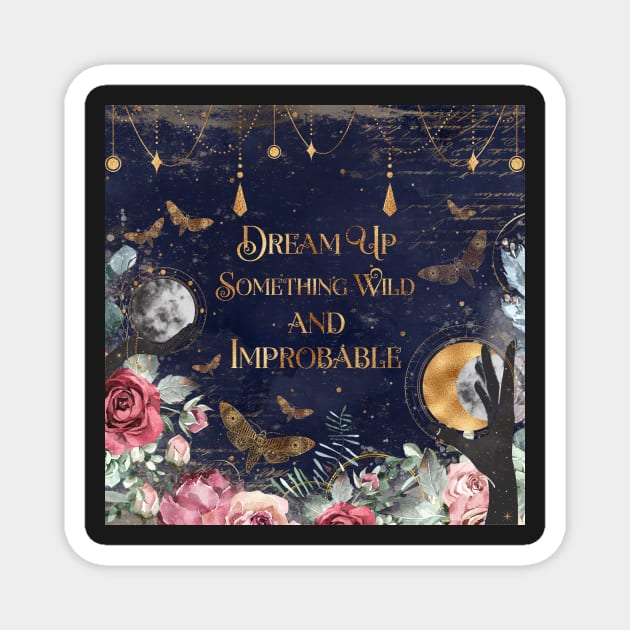 Dream Up Magnet by SSSHAKED