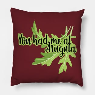 You had me at ARUGULA Pillow