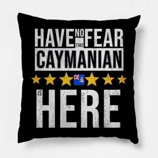 Have No Fear The Caymanian Is Here - Gift for Caymanian From Cayman Islands Pillow