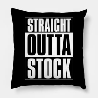 Straight Outta Stock Market! Pillow