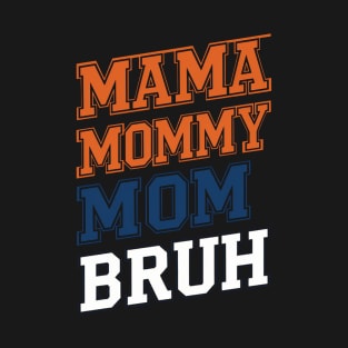 Mama Mommy Mom Bruh Sunset Funny Mother's Day T-Shirt