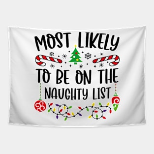 Most Likely To Be On The Naughty List Funny Christmas Tapestry