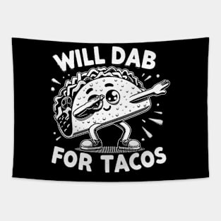 Will Dab For Tacos Tapestry