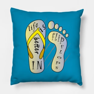 Life Is Better In Flip Flops Pillow