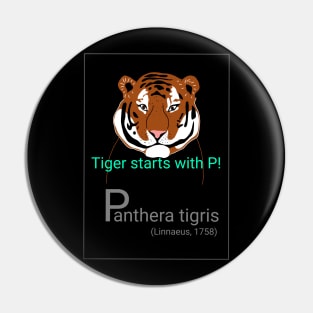 Tiger starts with P! Pin