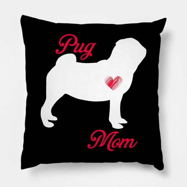 Pug mom   cute mother's day t shirt for dog lovers Pillow by jrgenbode