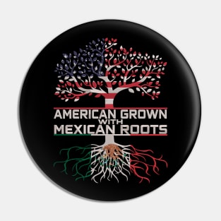 America Grown with Mexican Roots Pin