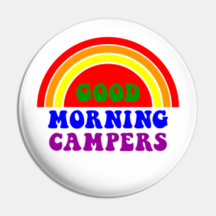 Good Morning Campers Pin