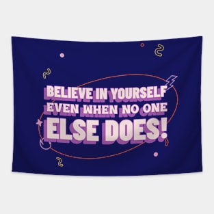 Believe in yourself, you're stronger than you think! Tapestry