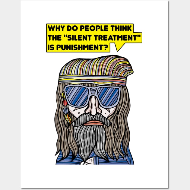 "Why do people think the "silent treatment" is punishment?" Wall Art by The BuddaKats