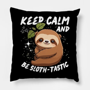 Keep calm and be ‘sloth-tastic’. Pillow