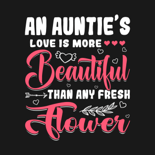 A Auntie's Love Beautiful Than Any Flower Mother's Day T-Shirt