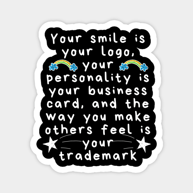 Your Smile is Your Logo Magnet by The WYLD Tribe