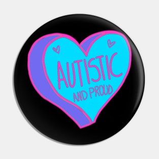 Autistic And Proud Pin