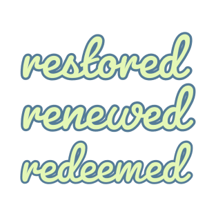 Retro Restored Renewed Redeemed Faith and Jesus T-Shirt