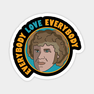 Everybody Love Everybody Magnet